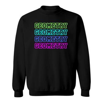 Geometry Math Teacher Design Teacher Costume Sweatshirt | Mazezy