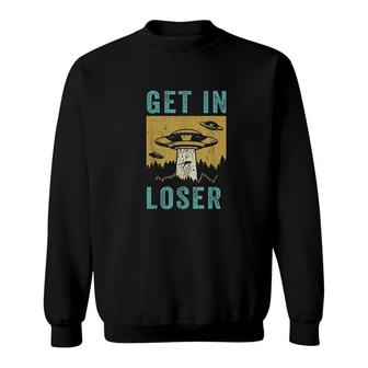 Get In Loser Funny Ufo Alien Abduction Retro Vintage Sweatshirt - Thegiftio UK