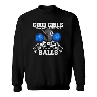 Gift For Good Girls Bad Girls Pool Player Billiards Sweatshirt | Mazezy