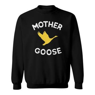 Gift For Mother Cute Funny Mother Goose Sweatshirt | Mazezy