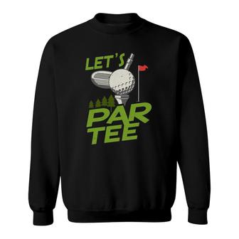 Gifts For A Golfer Golf Gifts For Men Golfers Let's Par Tee Sweatshirt | Mazezy
