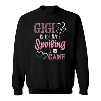 Gigi Is My Name Spoiling Is My Game Grandmother Sweatshirt | Mazezy