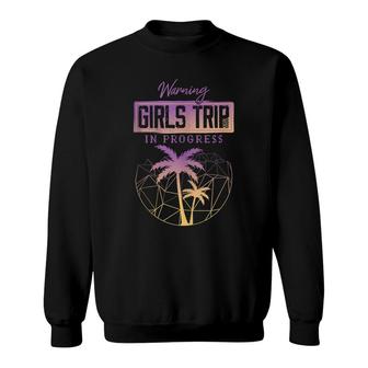 Girls Trip 2022 In Progress Besties Cute Girls Trip 2022 Sweatshirt - Thegiftio UK