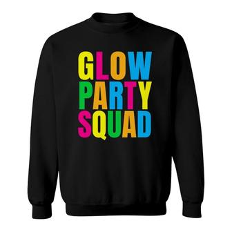 Glow Party Squad Glow Party Sweatshirt | Mazezy