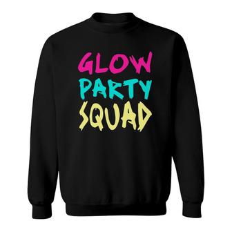 Glow Party Squad Matching Apparels For Cool Color Party Sweatshirt | Mazezy