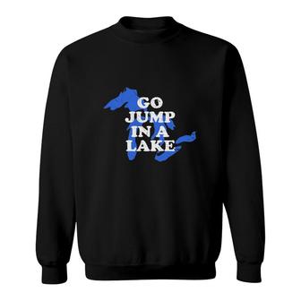 Go Jump In A Lake Michigan Great Lakes Sweatshirt - Thegiftio UK