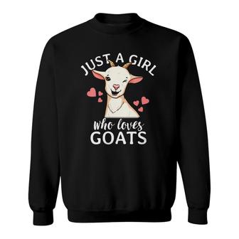 Goat Girl Just A Girl Who Loves Goats Farmer Goat Mom Sweatshirt | Mazezy