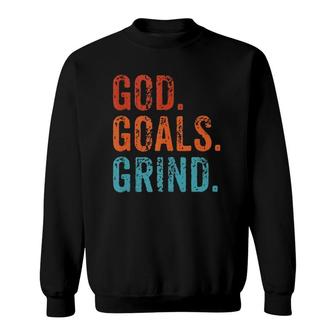 God Goals Grind Faith Christian Religious Vintage Retro Sweatshirt | Mazezy AU