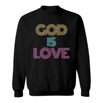 God Is Love Christian Religious Sweatshirt | Mazezy