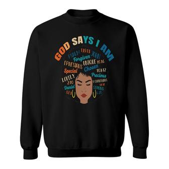 God Says I Am Black Empowerment Girl Melanin Color Sweatshirt - Thegiftio UK