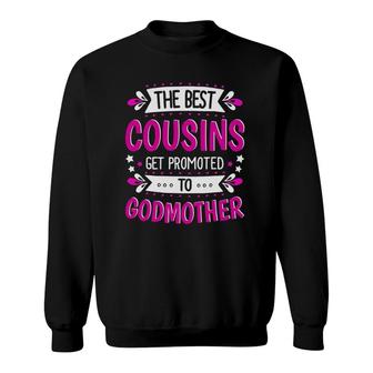 Godmother Cousins First Time Godmother Gift Sweatshirt | Mazezy