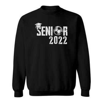 Graduation Senior Class 2022 Graduate Soccer Player Sweatshirt | Mazezy