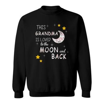 Grandma Is Loved To The Moon And Back Sweatshirt | Mazezy