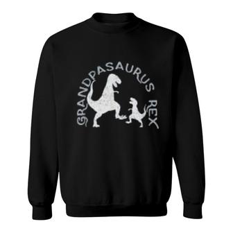 Grandpasaurus Rex Grandpa Saurus Sweatshirt | Mazezy