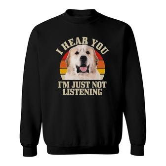 Great Pyrenees I Hear You I'm Just Not Listening Funny Dog Sweatshirt | Mazezy