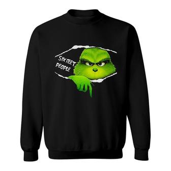 Grinch Six Feet People Sweatshirt | Mazezy