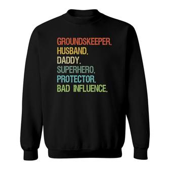 Groundskeeper Husband Daddy Superhero Dad Sweatshirt | Mazezy