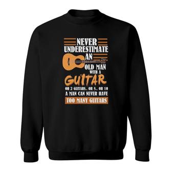 Guitar Dad Gift Never Underestimate An Old Man With Guitar Sweatshirt | Mazezy