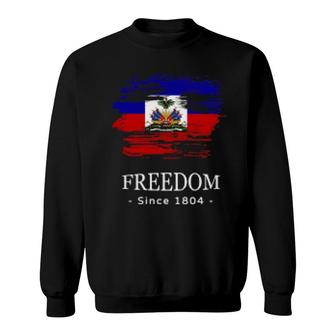 Haiti Freedom Since 1804 Sweatshirt | Mazezy