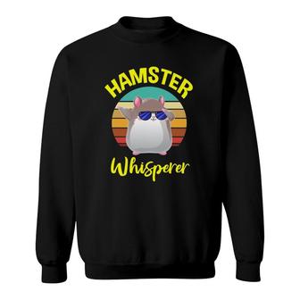 Hamster Whisperer Costume Lovers Gifts Mom Women Kids Sweatshirt | Mazezy