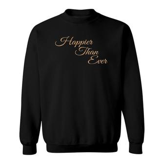 Happier Than Ever Y2k Aesthetic Vintage Style Crewneck Sweatshirt | Mazezy DE