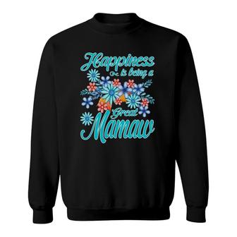 Happiness Is Being A Great Mamaw Sweatshirt | Mazezy