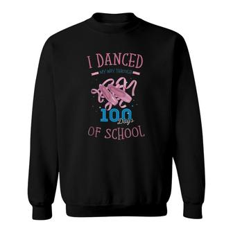 Happy 100Th Or I Danced My Way Through 100 Days Of School Sweatshirt | Mazezy AU
