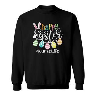 Happy Ester Nurse Nursing Life Easter Bunny Eggs Sweatshirt - Thegiftio UK