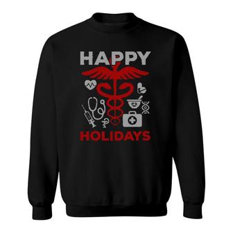 Happy Holidays Nurse Doctor Medical Profession Sweatshirt | Mazezy