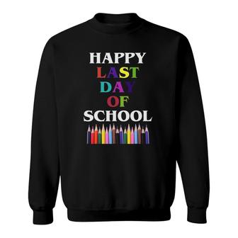 Happy Last Day Of School For Teachers Students Sweatshirt | Mazezy