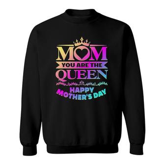 Happy Mother's Day Mom You Are The Queen Gifts Sweatshirt | Mazezy