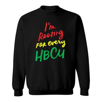 HBCU Black History Month I'm Rooting For Every HBCU Sweatshirt | Mazezy