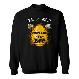 He Or She Auntie To Bee Gender Baby Reveal Announcement Sweatshirt | Mazezy