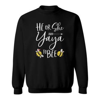 He Or She Yaya To Bee New Grandma To Be Sweatshirt | Mazezy