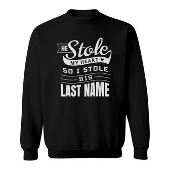 He Stole My Heart So I Stole His Last Name Wife Spouse Premium Sweatshirt | Mazezy