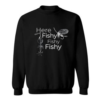 Here Fishy Funny Fishermens Fish Sweatshirt - Seseable