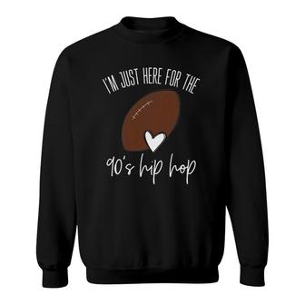 Here For The 90S Hip Hop Football Women Xennials Cute Sweatshirt | Mazezy CA