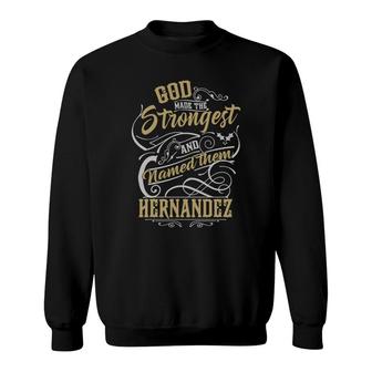 Hernandez Shirt God Made The Strongest And Named Them Hernandez - Hernandez T Shirt, Hernandez Hoodie, Hernandez Family, Hernandez Tee, Hernandez Name, Hernandez Lover Sweatshirt - Thegiftio UK