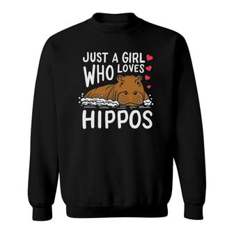 Hippo Just A Girl Who Loves Hippos Sweatshirt
