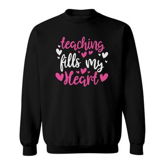 His And Her Valentine Gift Teacher Teaching Fills My Heart Sweatshirt | Mazezy