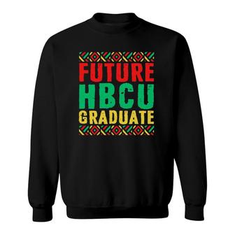 Historical Black College Alumni Gift Future Hbcu Graduate Sweatshirt | Mazezy