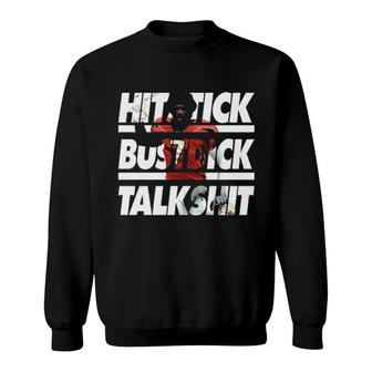 Hitstick Bustdick Talkshit Sweatshirt | Mazezy