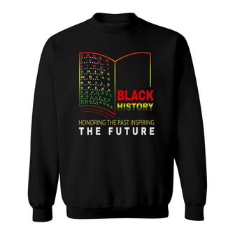 Honoring Past Inspiring Future - African Black History Month Sweatshirt | Mazezy