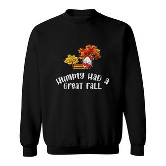 Humpty Had A Great Fall Autumn Fall Funny Saying Sweatshirt - Thegiftio