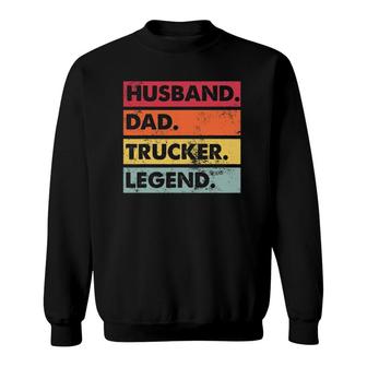 Husband Dad Trucker Legend Funny Truck Driver Trucking Gift Sweatshirt | Mazezy