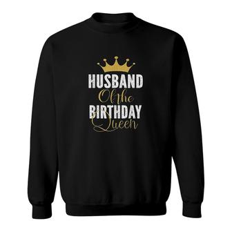 Husband Of The Birthday Queen Women Bday Party Gift For Her Sweatshirt - Seseable