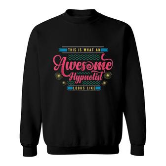 Hypnotist Or This Is What An Awesome Hypnotist Look Like Sweatshirt | Mazezy
