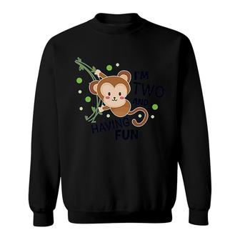 I Am 2 And Having Fun With Monkey Sweatshirt | Mazezy