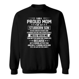 I Am A Proud Mom Of A Stubborn Son Gift Essential Sweatshirt | Mazezy