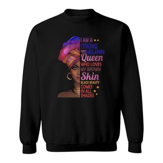 I Am A Strong Melanin Queen Black History Month Sweatshirt | Mazezy